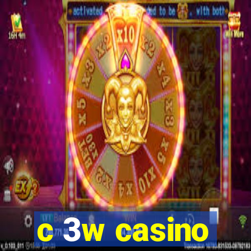 c 3w casino